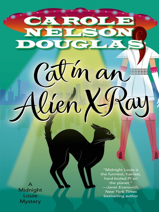 Title details for Cat in an Alien X-Ray--A Midnight Louie Mystery by Carole Nelson Douglas - Available